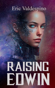 Title: Raising Edwin, Author: Eric Valdespino