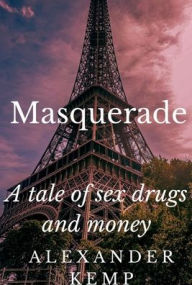 Title: Masquerade part one: part one, Author: Alexander Kemp