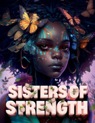 Title: Sisters of Strength: Empowered through Color - Portraits of Resilience, Author: Om Hegde