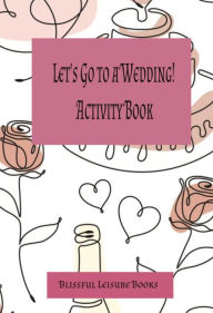Title: Let's Go to a Wedding! Activity Book, Author: Lisa Kennealy