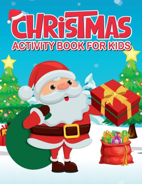 Christmas activity book for kids 4-8: Christmas-themed activities coloring pages,A Perfect Gift for Kids, word searches, mazes, spot the difference puzzles, c