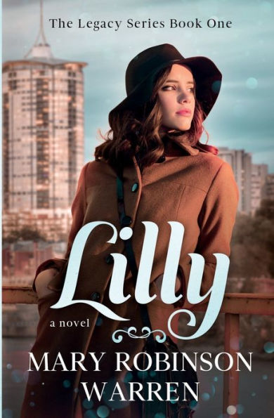 Lilly(The Legacy Series Book 1) A Christian Novel of Courage and Redemption