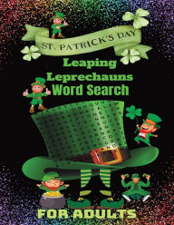 Title: St Patrick's Day Leaping Leprechauns Word Search for Adults: 75 Holiday Puzzles, Author: Lisa Lynne