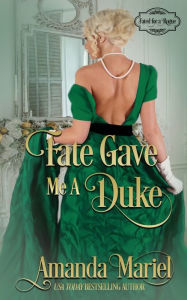 Title: Fate Gave Me a Duke, Author: Amanda Mariel