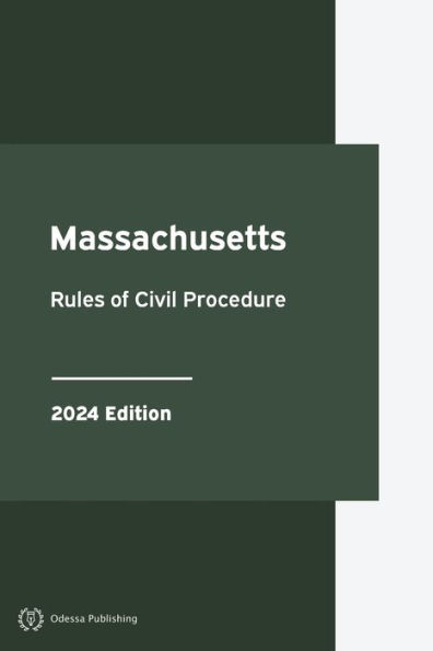 Massachusetts Rules of Civil Procedure 2024 Edition: Court