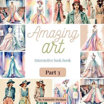 Amazing Art Part 3: Interactive Look Book