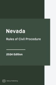 Title: Nevada Rules of Civil Procedure 2024 Edition: Nevada Rules of Court, Author: Nevada Government