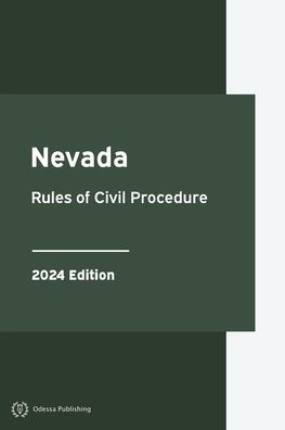 Nevada Rules of Civil Procedure 2024 Edition: Nevada Rules of Court