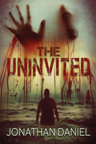 Title: The Uninvited: An unrelenting creature horror novel., Author: Jonathan Daniel