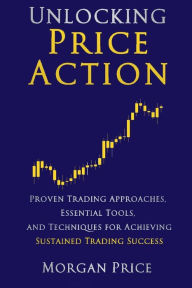 Title: Unlocking Price Action, Author: Morgan Price