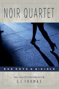 Free best sellers books download Noir Quartet: Bad Guys & B-Girls 9798881134853