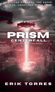 Title: PRISM Book One: Centerfall:, Author: Erik Torres