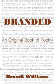 Title: Branded: an Original Book of Poetry, Author: Brandi Williams