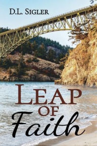 Title: LEAP of FAITH, Author: Dennis Sigler