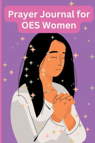 Title: Oes prayer journal for women: The Power of a Prayer Journal for Women:Your Daily Companion prayer journal,journal for women,spiritual journal,faith journal ,6 x 9 Inches, 100 pages, Author: Razib Publishing