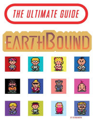 Title: Earthbound - The Ultimate Guide, Author: Retro KingPin