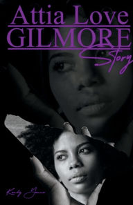 Title: Attia Love Gilmore Story, Author: Kandy Yanna
