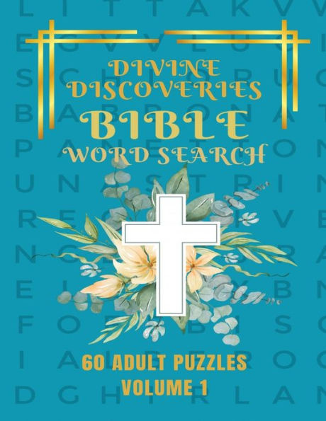 Divine Discoveries Bible Word Search For Adults Volume 1: 60 Anti Stress Puzzles