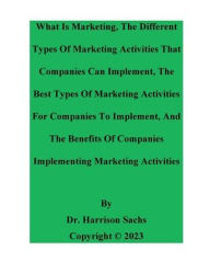 Title: What Is Marketing And The Different Types Of Marketing Activities That Companies Can Implement, Author: Dr. Harrison Sachs