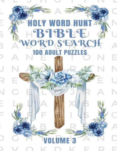 Holy Word Hunt Bible Word Search for Adults: 100 Anti Stress Puzzles