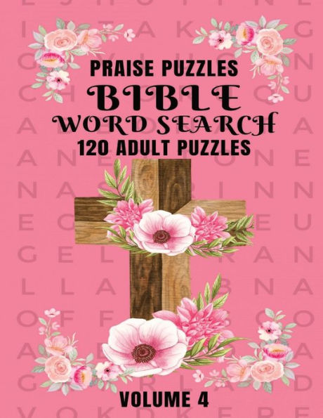 Praise Puzzles Bible Word Search for Adults: 120 Anti Stress Puzzles