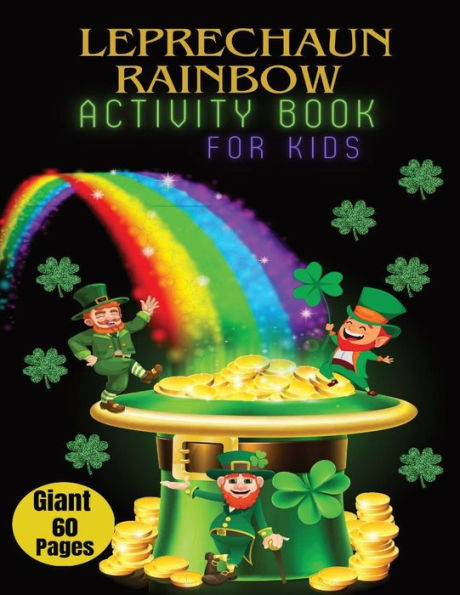 Leprechaun Rainbow Activity Book For Kids: Giant 60 pages of St Patrick's Day Activities