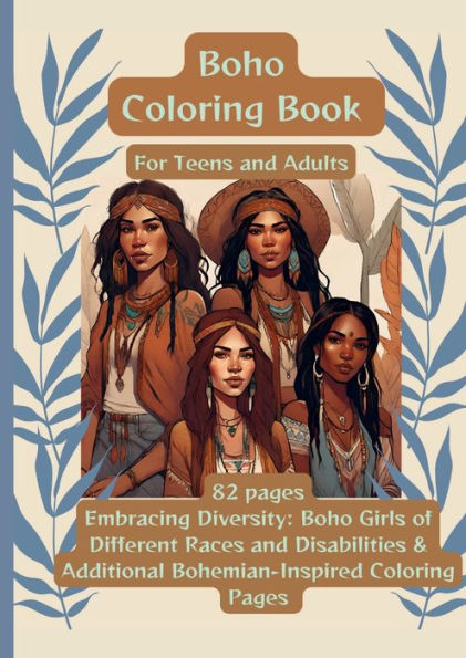 Boho Coloring Book for Teens & Adults. Embracing Diversity: Boho Girls of Different Races and Disabilities & Additional: