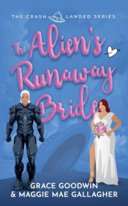 Title: The Alien's Runaway Bride, Author: Grace Goodwin