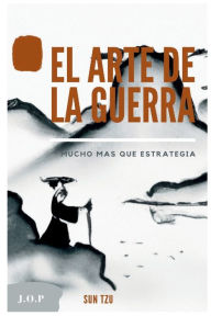 Title: EL ARTE DE LA GUERRA: Mucho mï¿½s que estrategia, Author: SUN TZU