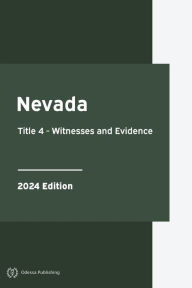 Title: Nevada Revised Statutes Title 4 - Witnesses and Evidence 2024 Edition, Author: Nevada Government