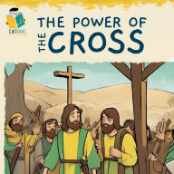 Title: The Power of The Cross - What Happened When Jesus Died? A Children's Guide - Paperback Book for Ages (4-11): The Power of The Cross - What Happened When Jesus Died? A Children's Guide - Paperback Book for Ages (4-11), Author: Adanze Obioha
