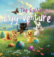 Title: The Easter Egg-venture, Author: Anngri Arts