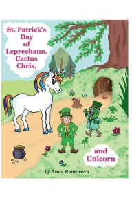 Title: St. Patrick's Day of Leprechaun, Cactus Chris, and Unicorn, Author: Anna Remorova