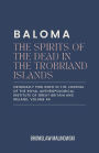 Baloma: The Spirits of the Dead in the Trobriand Islands