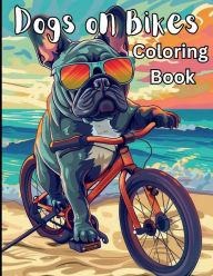 Title: Dogs On Bikes, Author: Jenelle Dawn
