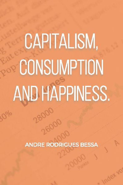 Capitalism, consumption and happiness.