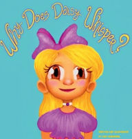 Title: Why Does Daisy Whisper?, Author: Jaci Zemenchik