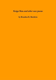 Free it pdf books free downloads Reign Man and other new poems PDF by Brandon R. Burdette