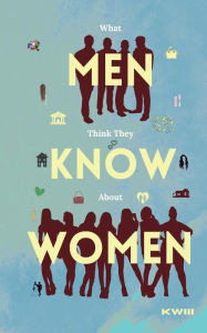 Title: What Men Think They Know About Women, Author: KWIII