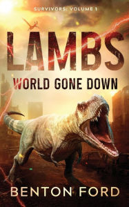 Title: Lambs: World Gone Down (Survivors: Volume 1):, Author: Benton Ford