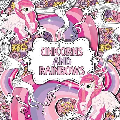 Unicorns & Rainbows: A Creative Coloring Book for Children