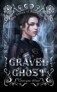 Title: Gravel Ghost, Author: Charyse Allan