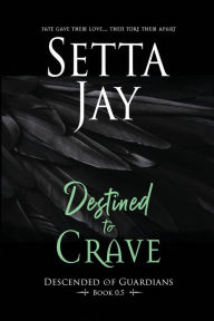 Title: Destined to Crave, Author: Setta Jay