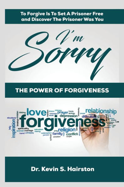 I'm Sorry...The Power of Forgiveness