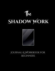 Title: The Shadow Work Journal & Workbook for Beginners, Author: Rachael Reed