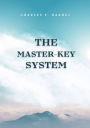 The Master Key System by Charles F. Haanel