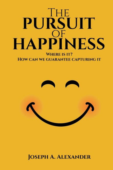 The Pursuit of Happiness: Where is it? How can we guarantee capturing it