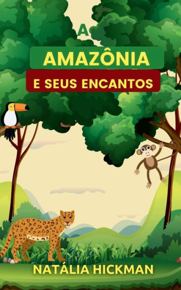 A Amazï¿½nia e seus encantos