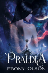 Title: Praldia, Author: Ebony Olson