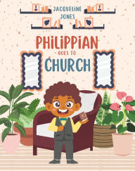 Title: Philippian Goes to Church, Author: Jacqueline Jones